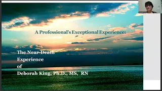 A Professional's Experience: The Near Death Experience of Deborah King, Ph.D., MS, RN