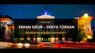 ERKAN OĞUR - DERYA TÜRKAN / 2. Sezon Finali / Ankara Palas Buluşmaları