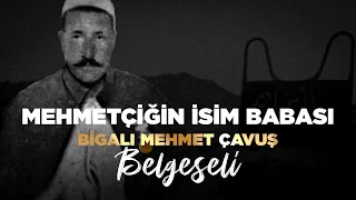 BİGALI MEHMET ÇAVUŞ BELGESELİ TEASER 4K