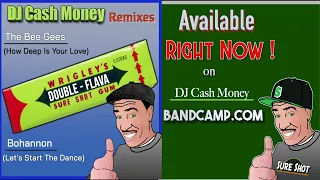 DJ Cash Money Remixes Available Now on Bandcamp.com