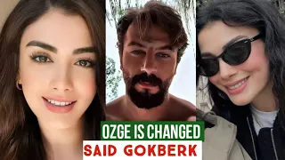 Özge yagiz is Changed !Said Gökberk demirci