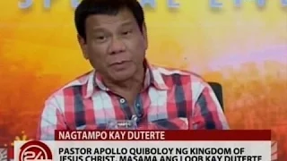 24 Oras: Pastor Apollo Quiboloy, masama ang loob kay Duterte