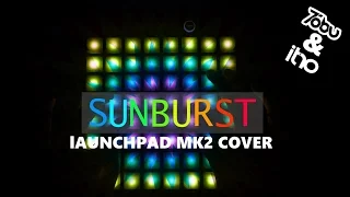 Tobu & Itro - Sunburst [Launchpad MK2 Cover + Project File]