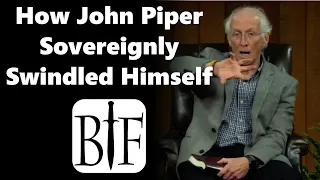 How John Piper Sovereignly Swindled Himself