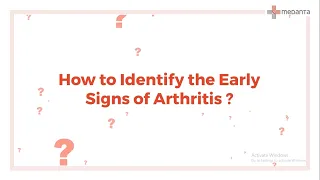 How to Identify the Early Signs of Arthritis? | Medanta