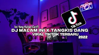 DJ MALAM INI X TANGKIS DANG SLOW BASS  SOUND FYP TIKTOK || VIRAL TIKTOK TERBARU 2022