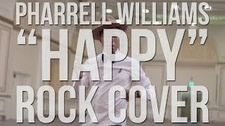 Pharrell Williams - Happy (Rock Cover with Official Vocals)