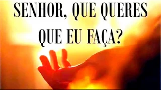 Palestra Espirita - Tema - Senhor, que queres que eu faça ?