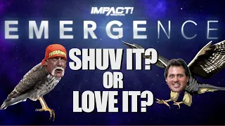 SHUV IT OR LOVE IT? IMPACT Emergence Night 1 & 2