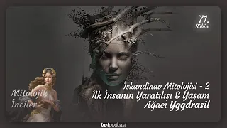 İskandinav Mitolojisi: 2- İlk İnsanın Yaratılışı & Yaşam Ağacı Yggdrasil