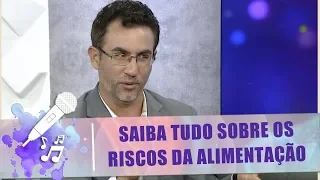 Saiba tudo sobre os riscos da alimentação com Tiago Rocha - Mais Vida - 14/10/2019