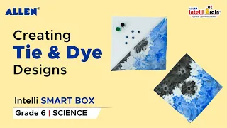 ALLEN Intelli SMART Box| Tie & Dye Pattern Technique| Science Activity Kit for Grade 6