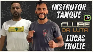 Instrutor Tanque e Lucas Thulie  | Programa Clube da Luta