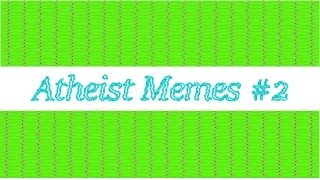 Best Atheist Quotes/Memes #2