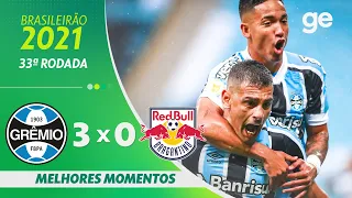 GRÊMIO 3 X 0 BRAGANTINO| MELHORES MOMENTOS | 33ª RODADA BRASILEIRÃO 2021| ge.globo