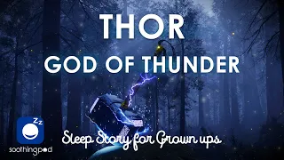 Bedtime Sleep Stories | 🔱 Thor God of Thunder ⚡️| Sleep Story for Grown Ups | Norse Mythology