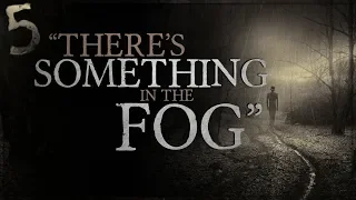"There Was Something in the Fog" | 5 TRUE Horror Stories