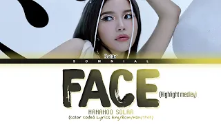 [HIGHLIGHT MEDLEY] SOLAR 容 : FACE Lyrics (Color Coded Lyrics)