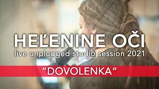 HEĽENINE OČI - DOVOLENKA |  LIVE UNPLUGGED STUDIO SESSION 2021