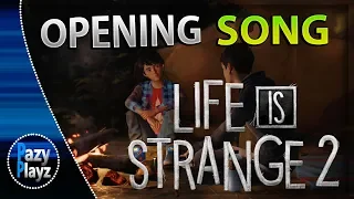 Life is Strange 2 // OPENING FULL SONG // Phoenix- lisztomania