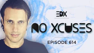 EDX - No Xcuses Episode 614