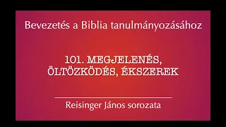 101. Megjelenés, öltözködés, ékszerek - Bevezetés a Biblia tanulmányozásához - Reisinger János