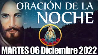 ORACIÓN DE LA NOCHE - MARTES 06 DICIEMBRE 2022