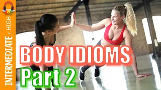 Body Idioms - Part 2 | English Listening and Vocabulary  | Level 6