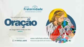 1993 - 10/03/2022 (Quinta) - Momento de Oração 06 e 12h - WEB RÁDIO FRATERNIDADE