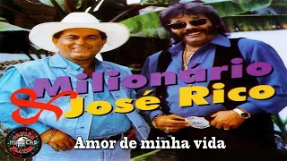 ⏩ Milionario e Jose Rico  - Amor de minha vida