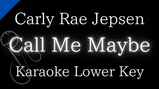 【Karaoke Instrumental】Call Me Maybe / Carly Rae Jepsen【Lower Key】