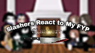 °|°SLASHERS REACT TO MY FYP°|°