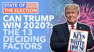 Can Trump Win Re-Election? 13 Keys to the Whitehouse Applied to 2020 - TLDR News