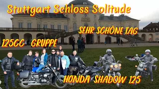 Honda Shadow 125. Honda CB 125R. Motorrdtour. Neckarsulm Stuttgart. Schloss Solitude. Motorradtour.