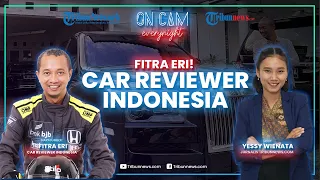 🔴Fitra Eri! Car Reviewer Indonesia yang Mengawali Karier dari Pembalap Mobil