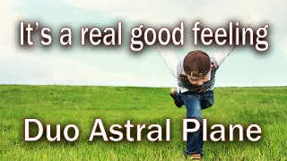 It's a real good feeling - Peter Kent - Duo Astral Plane Cover