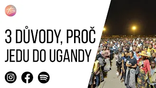 3 důvody, proč jedu do Ugandy | 19. května 2024