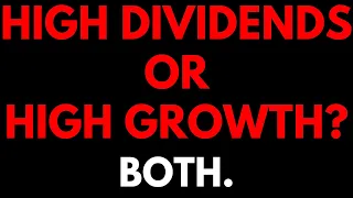 High Dividends or High Growth? These Stocks Give Me Both
