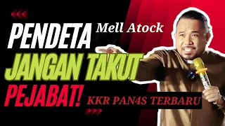 KKR PAN4S Terbaru Pdt Mell Atock : PENDET4 JANGAN TAKUT PEJ4BAT menjelang pemilu Kepala daerah!