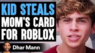 Kid STEALS Mom's Card For ROBLOX, He Instantly Regrets It | Dhar Mann