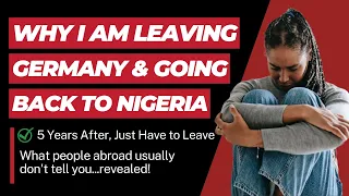 Why I'm Leaving Germany and Going Back to Nigeria after 5 Years