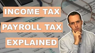 Income Tax and Payroll Tax Explained | Taxes 101