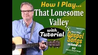 How I Play "That Lonesome Valley" on Guitar - with Tutorial