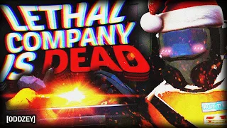 LETHAL COMPANY IS DEAD