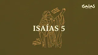 Isaías 5 - Parábola de la Viña, Ayes Sobre los Malvados.
