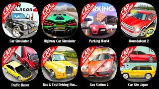 Car Simulator 2,Highway Car Simulator,Parking World,Roundabout 2,Traffic Racer,Bus & Taxi Driving Si