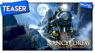 Nancy Drew: Last Train to Blue Moon Canyon. Teaser.