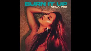 Arla Vox - Burn It Up (audio)