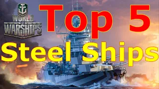 World of Warships- Top 5 Steel Ships