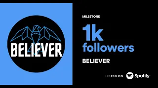 BELIEVER reaches 1K follower's milestone on Spotify Music. #SPOTIFYINDIA #SPOTIFY #BELIEVER